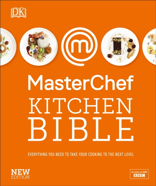 MasterChef Kitchen Bible New Edition : Everything you need to take your cooking to the next level, EPUB eBook