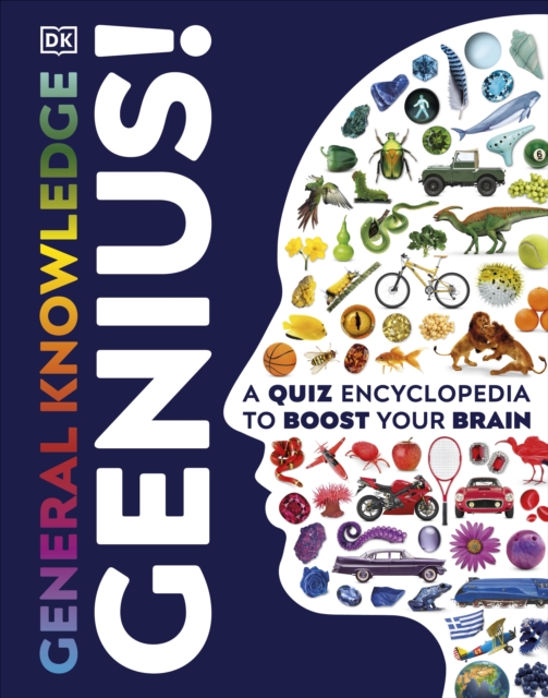 General Knowledge Genius! : A Quiz Encyclopedia to Boost Your Brain, Hardback Book