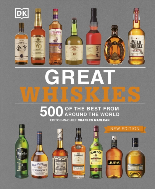 Great Whiskies : 500 of the Best from Around the World, Hardback Book