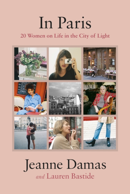 In Paris : 20 Women on Life in the City of Light, Hardback Book