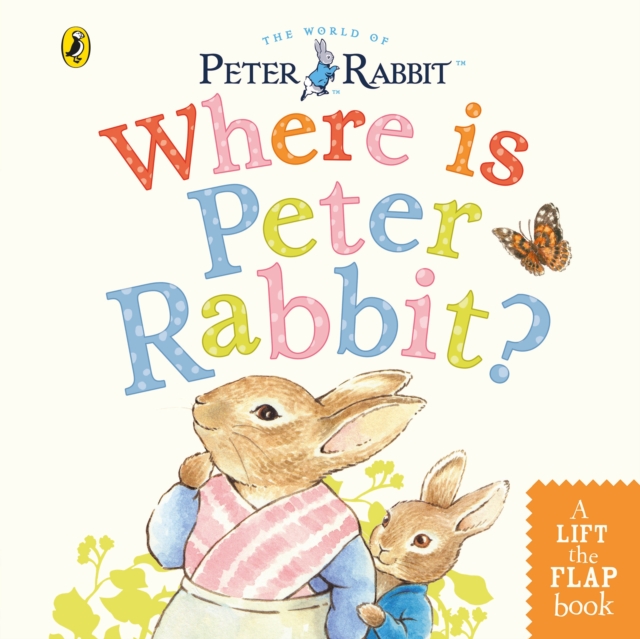 Where is Peter Rabbit? : Lift the Flap Book, Board book Book