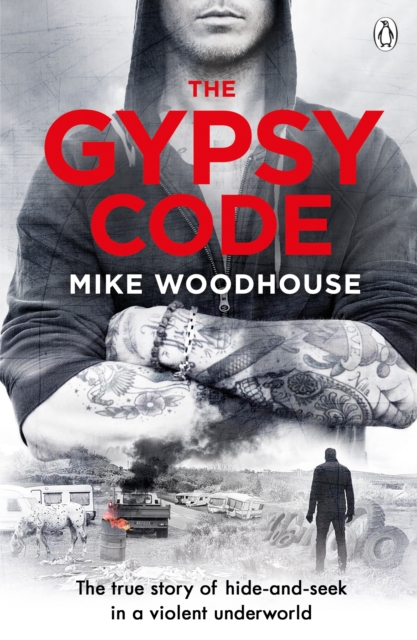 The Gypsy Code : The true story of hide-and-seek in a violent underworld, Paperback / softback Book
