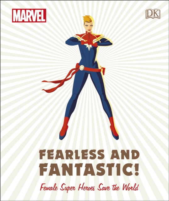 Marvel Fearless and Fantastic! Female Super Heroes Save the World, Hardback Book