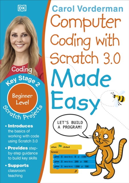 Computer Coding with Scratch 3.0 Made Easy, Ages 7-11 (Key Stage 2) : Beginner Level Computer Coding Exercises, Paperback / softback Book
