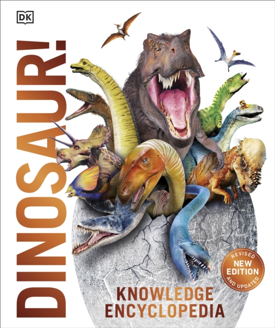 Knowledge Encyclopedia Dinosaur! : Over 60 Prehistoric Creatures as You've Never Seen Them Before, Hardback Book