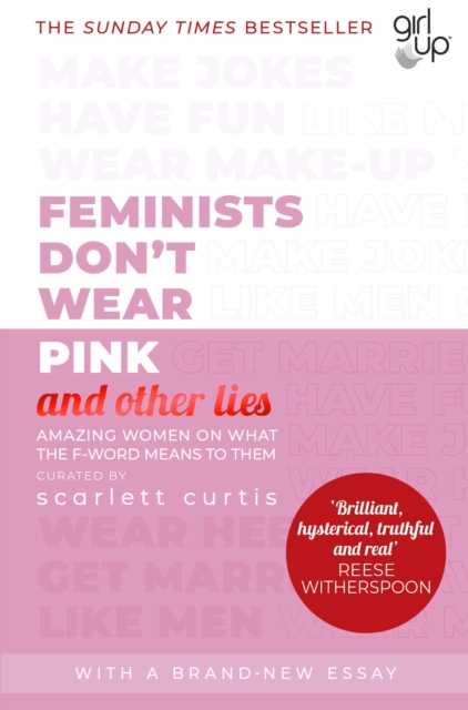 Feminists Don't Wear Pink (and other lies) : Amazing women on what the F-word means to them, EPUB eBook