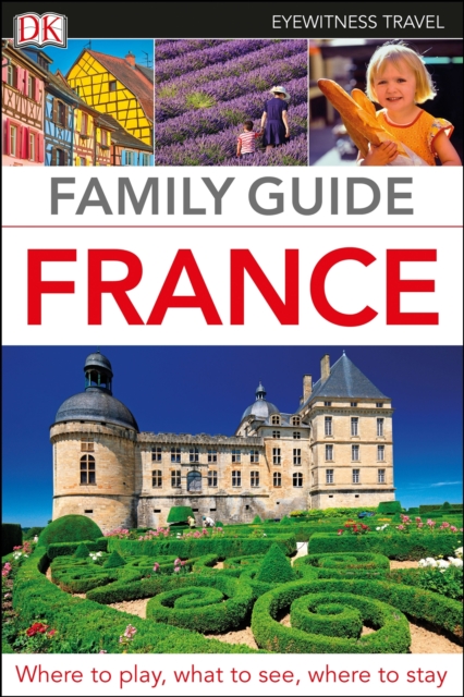 DK Eyewitness Family Guide France, EPUB eBook