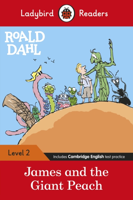 Ladybird Readers Level 2 - Roald Dahl - James and the Giant Peach (ELT Graded Reader), Paperback / softback Book