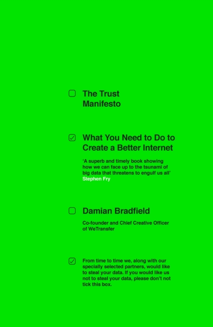 The Trust Manifesto : What you Need to do to Create a Better Internet, Paperback / softback Book