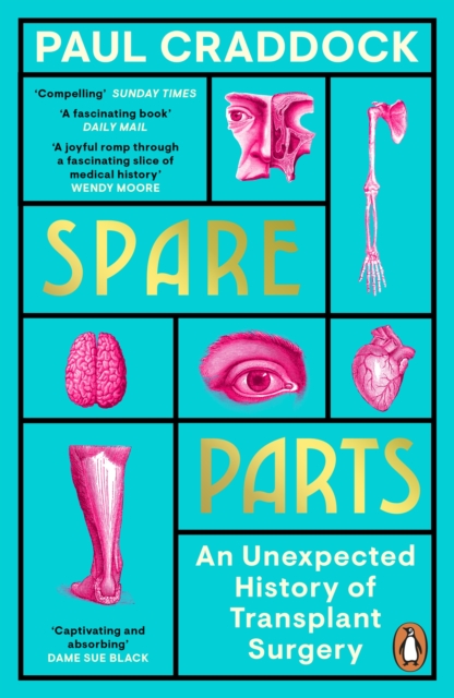Spare Parts : An Unexpected History of Transplants, Paperback / softback Book