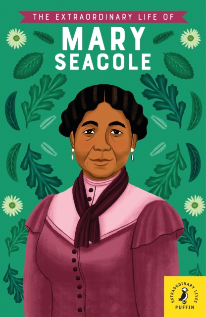 The Extraordinary Life of Mary Seacole, Paperback / softback Book