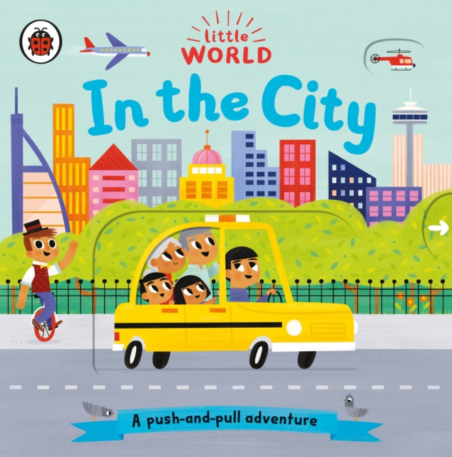 Little World: In the City : A push-and-pull adventure, Board book Book