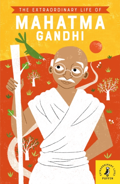 The Extraordinary Life of Mahatma Gandhi, Paperback / softback Book