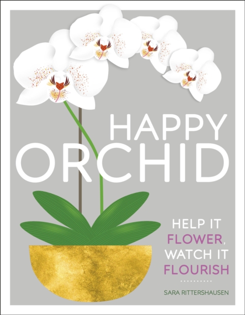 Happy Orchid : Help it Flower, Watch it Flourish, EPUB eBook
