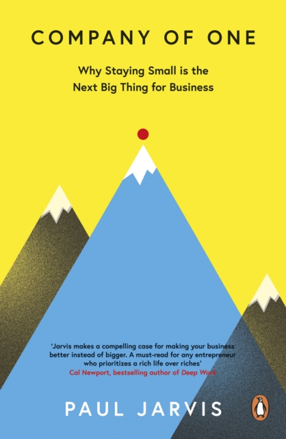 Company of One : Why Staying Small is the Next Big Thing for Business, EPUB eBook