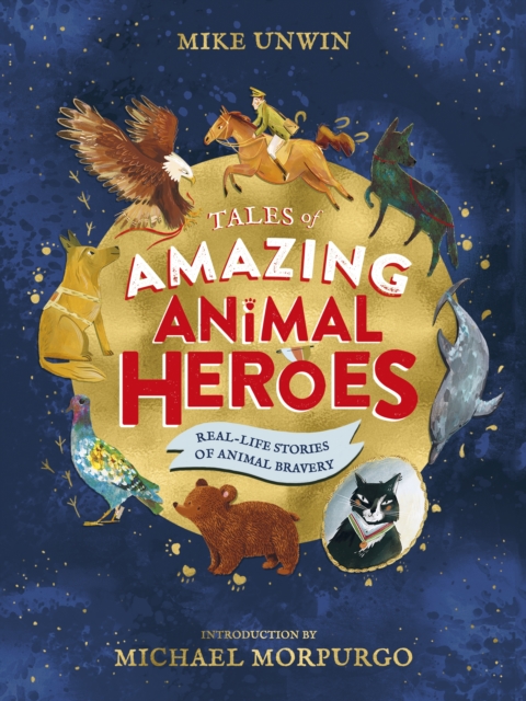 Tales of Amazing Animal Heroes : With an introduction from Michael Morpurgo, EPUB eBook