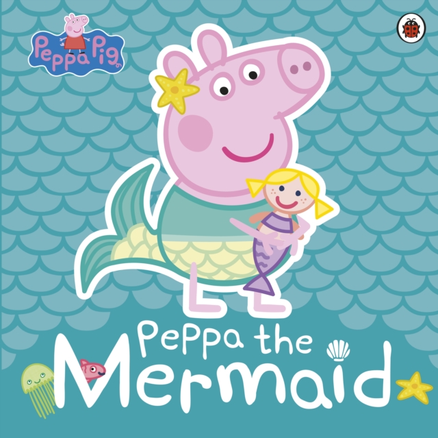 Peppa Pig: Peppa the Mermaid, Paperback / softback Book