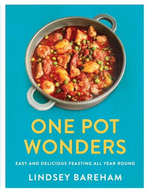 One Pot Wonders : Easy and delicious feasting without the hassle, Paperback / softback Book