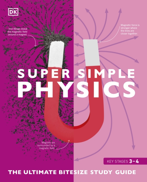Super Simple Physics : The Ultimate Bitesize Study Guide, Paperback / softback Book
