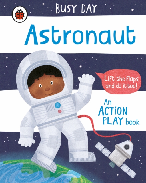 Busy Day: Astronaut : An action play book, Board book Book