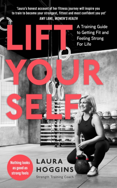 Lift Yourself : A Training Guide to Getting Fit and Feeling Strong for Life, EPUB eBook