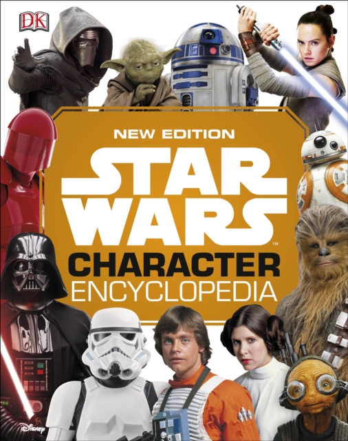 Star Wars Character Encyclopedia New Edition, Hardback Book
