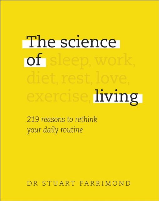 The Science of Living : 219 reasons to rethink your daily routine, Hardback Book