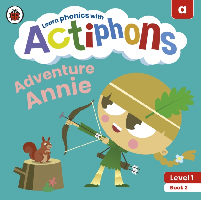Actiphons Level 1 Book 2 Adventure Annie : Learn phonics and get active with Actiphons!, Paperback / softback Book