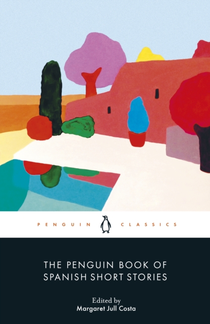 The Penguin Book of Spanish Short Stories, Paperback / softback Book