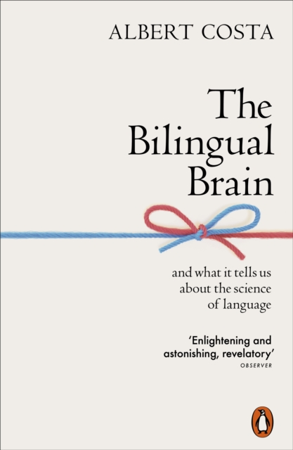 The Bilingual Brain : And What It Tells Us about the Science of Language, EPUB eBook
