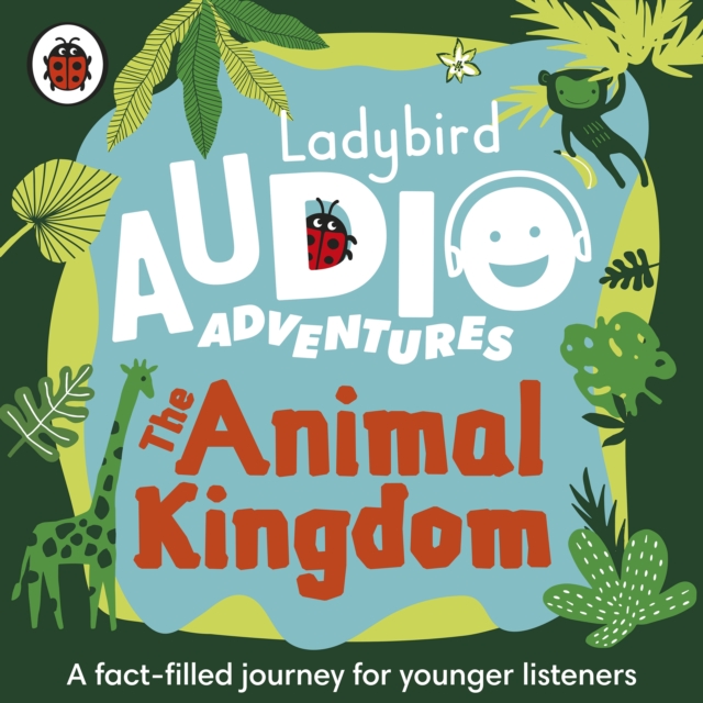 Ladybird Audio Adventures: The Animal Kingdom, CD-Audio Book
