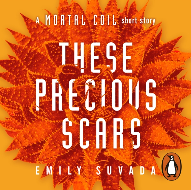 These Precious Scars : A Mortal Coil Short Story, eAudiobook MP3 eaudioBook