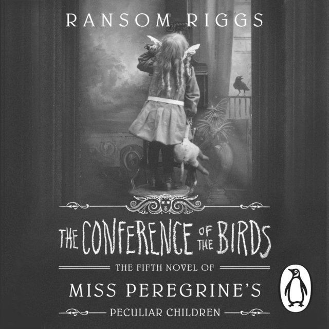 The Conference of the Birds : Miss Peregrine's Peculiar Children, eAudiobook MP3 eaudioBook