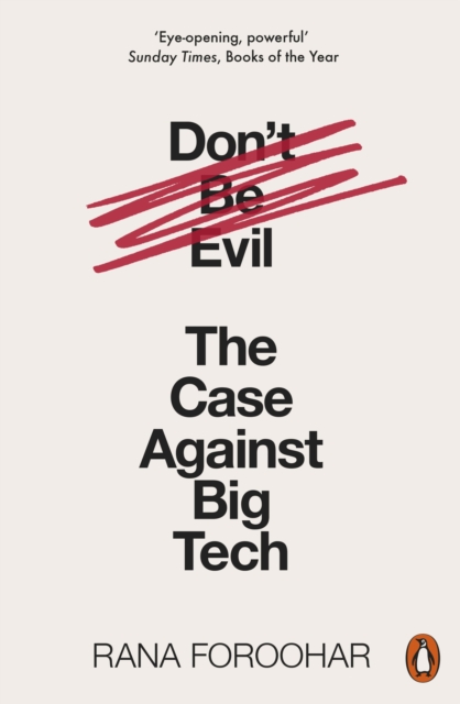 Don't Be Evil : The Case Against Big Tech, EPUB eBook