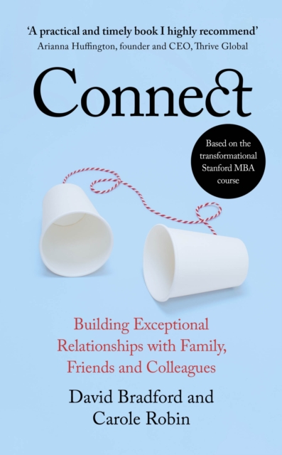 Connect : Building Exceptional Relationships with Family, Friends and Colleagues, Hardback Book
