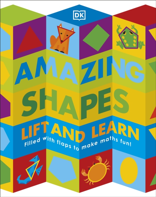 Amazing Shapes : Filled with flaps to make maths fun!, Board book Book