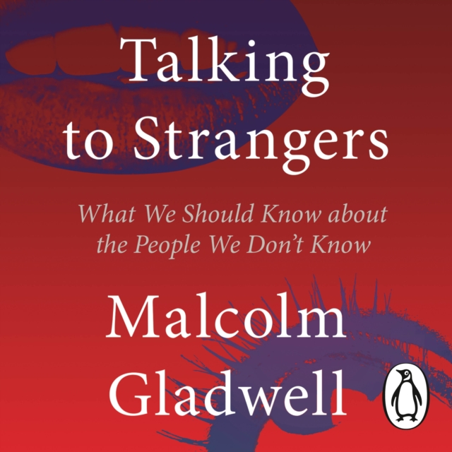 Talking to Strangers : What We Should Know about the People We Don't Know, eAudiobook MP3 eaudioBook