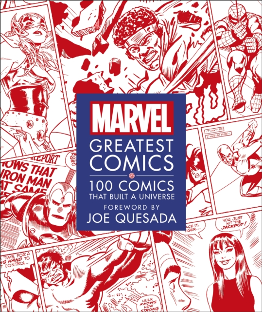 Marvel Greatest Comics : 100 Comics that Built a Universe, Hardback Book