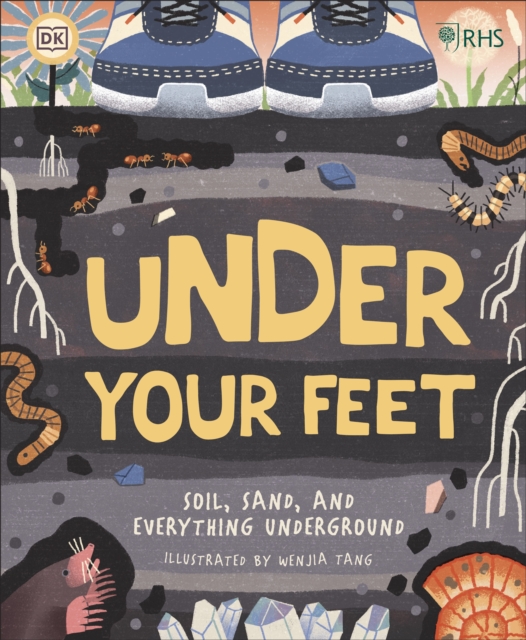 RHS Under Your Feet : Soil, Sand and other stuff, Hardback Book