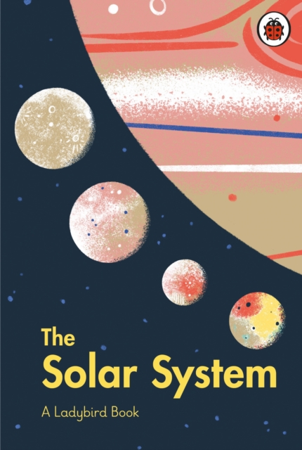A Ladybird Book: The Solar System, Hardback Book