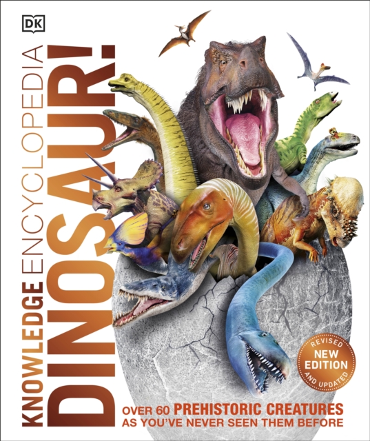 Knowledge Encyclopedia Dinosaur! : Over 60 Prehistoric Creatures as You've Never Seen Them Before, EPUB eBook