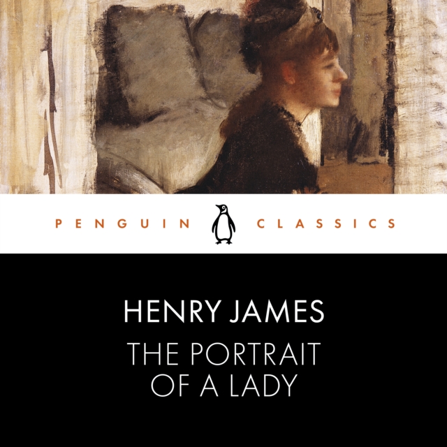 The Portrait of a Lady : Penguin Classics, eAudiobook MP3 eaudioBook