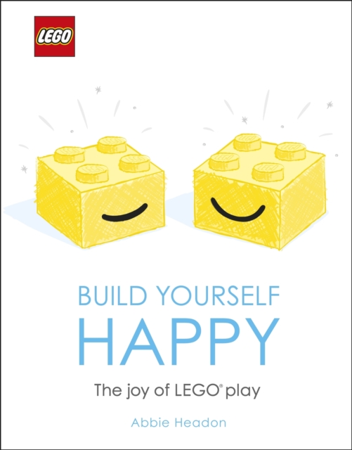 LEGO Build Yourself Happy : The Joy of LEGO play, EPUB eBook