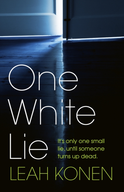 One White Lie : The bestselling, gripping psychological thriller with a twist you won't see coming, Hardback Book