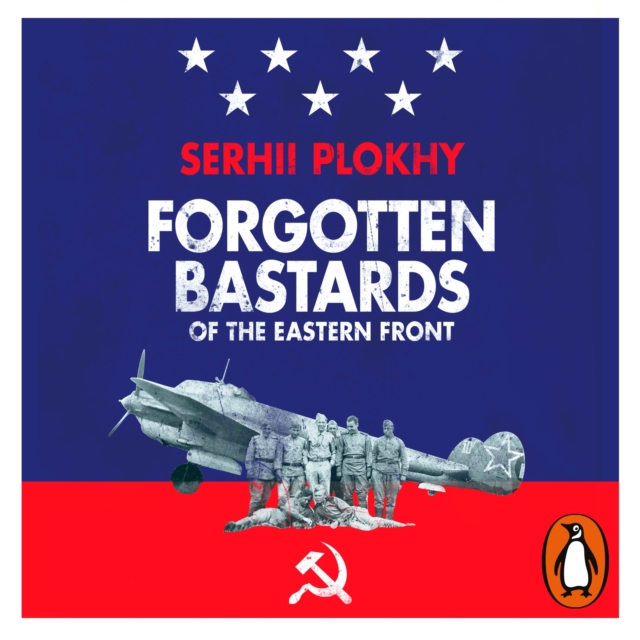 Forgotten Bastards of the Eastern Front : An Untold Story of World War II, eAudiobook MP3 eaudioBook