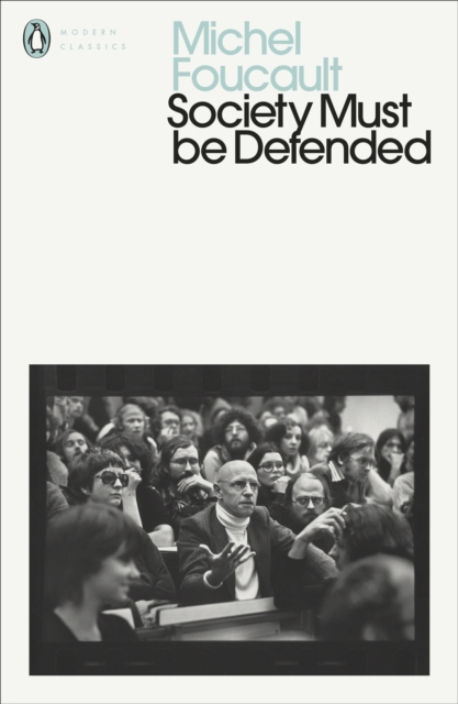 Society Must Be Defended : Lectures at the College de France, 1975-76, Paperback / softback Book