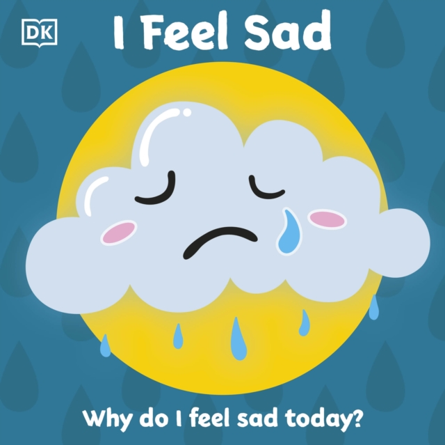 First Emotions: I Feel Sad, Board book Book