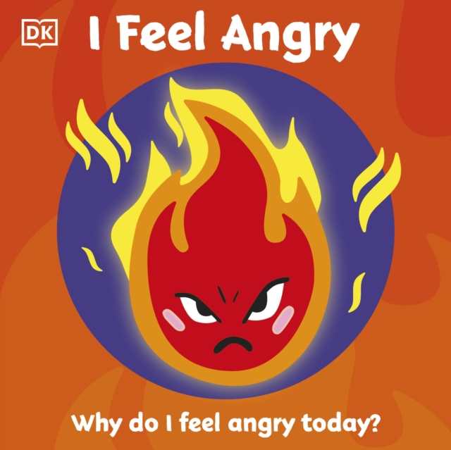First Emotions: I Feel Angry, Board book Book