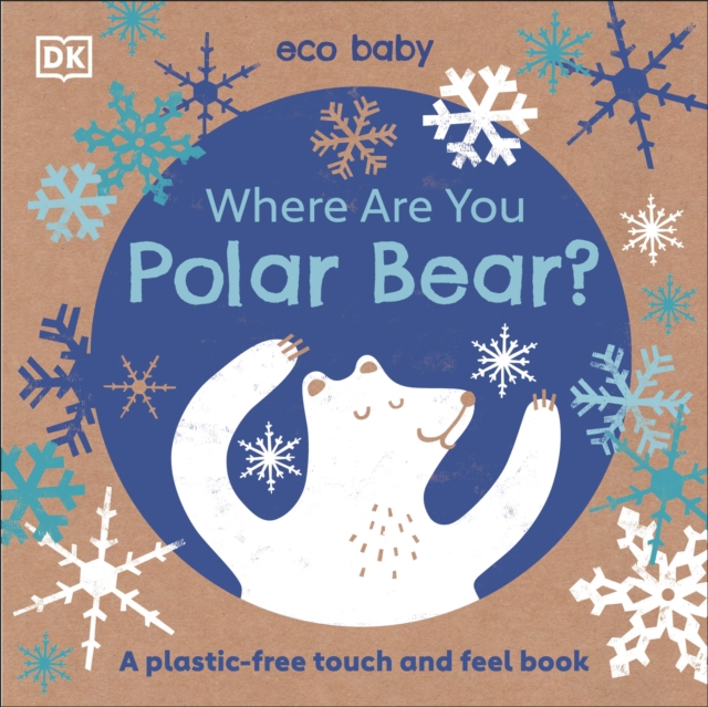 Eco Baby Where Are You Polar Bear? : A Plastic-free Touch and Feel Book, Board book Book