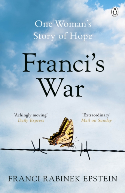 Franci's War : The incredible true story of one woman's survival of the Holocaust, EPUB eBook